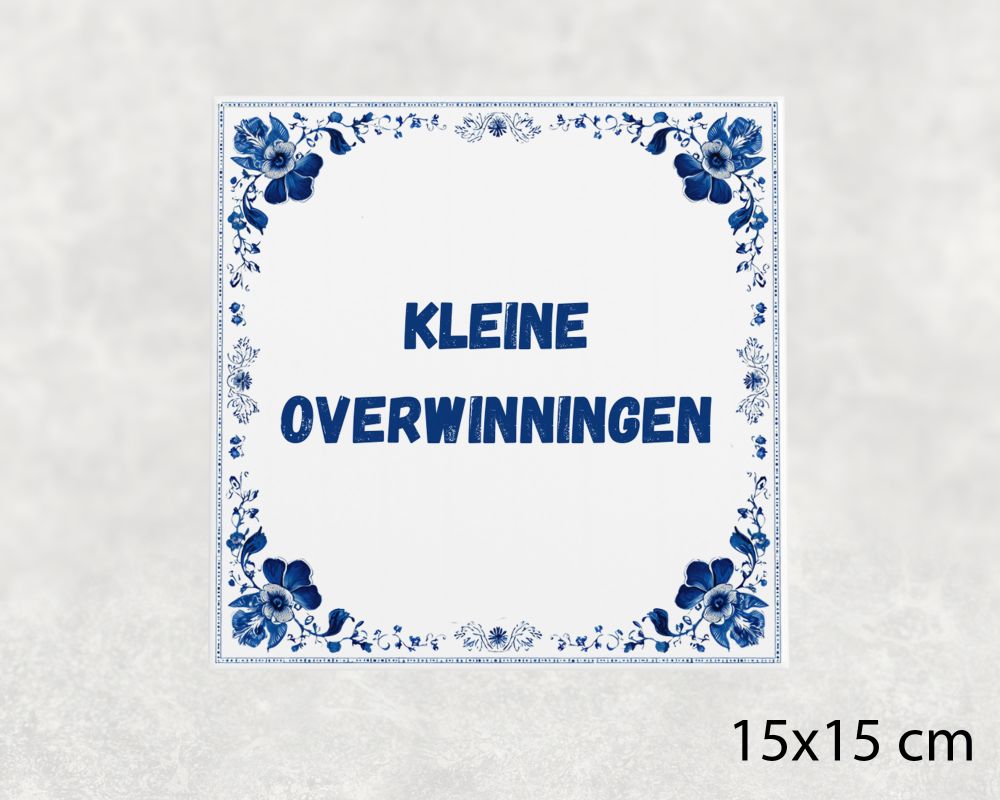 Spreuk Tegel 15X15 Cm Kleine Overwinningen Spreuk tegel 15x15cm Kleine overwinningen