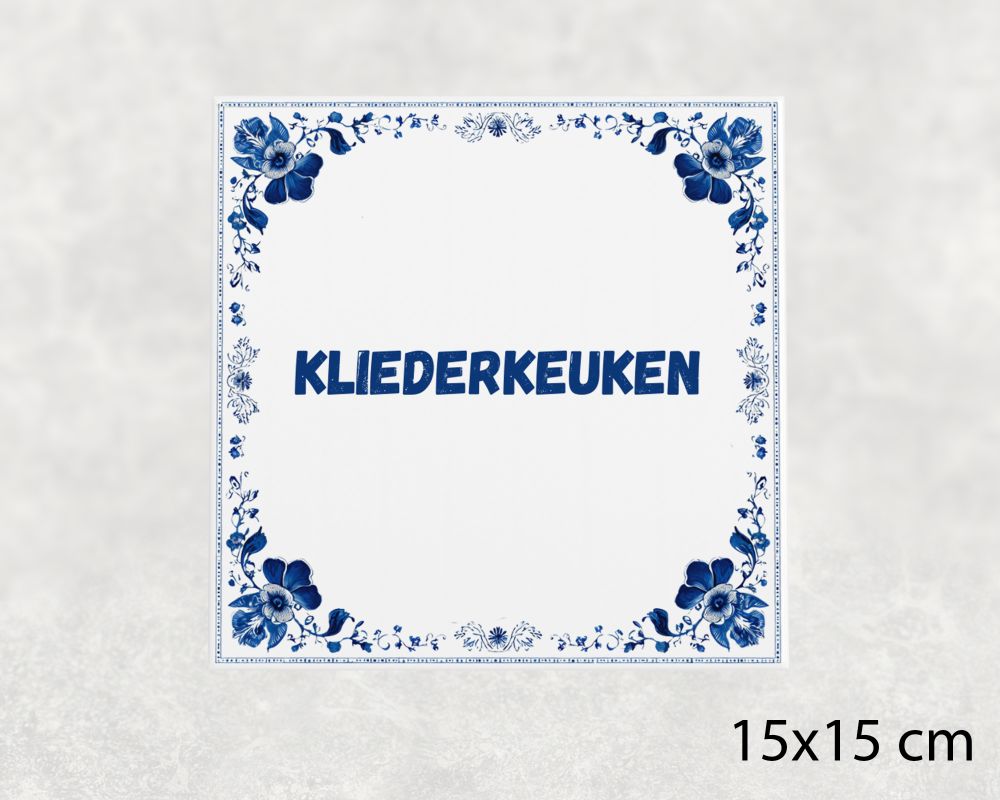 Spreuk Tegel 15X15 Cm Kliederkeuken Spreuk tegel 15x15cm Kliederkeuken
