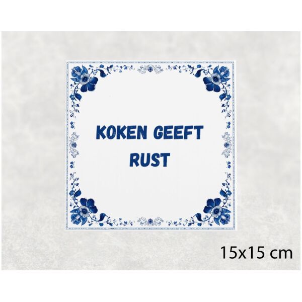 Spreuk tegel 15x15cm Koken geeft rust