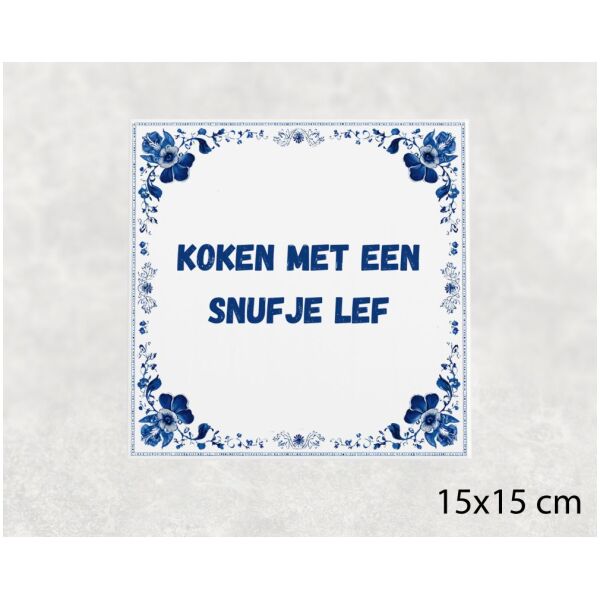 Spreuk tegel 15x15cm Koken met een snufje lef