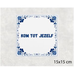 Spreuk tegel 15x15cm Kom tot jezelf