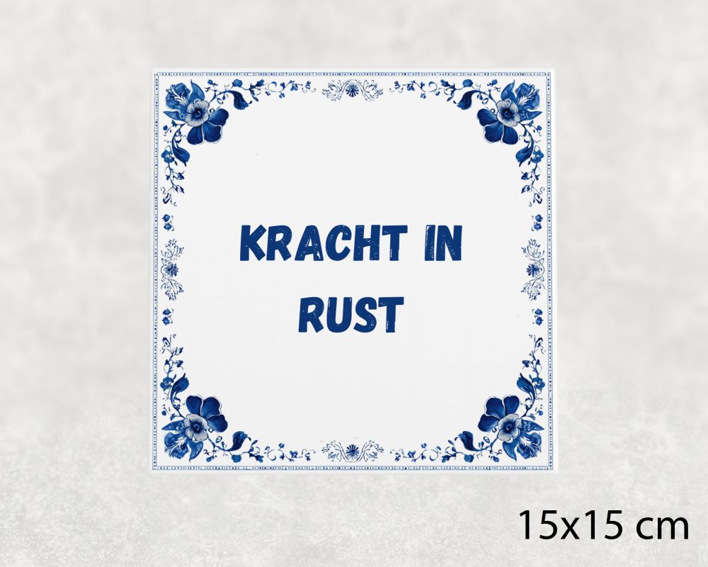 Spreuk Tegel 15X15 Cm Kracht In Rust Spreuk tegel 15x15cm Kracht in rust
