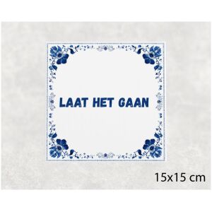 Spreuk tegel 15x15cm Laat het gaan