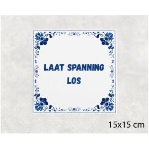 Spreuk tegel 15x15cm Laat spanning los