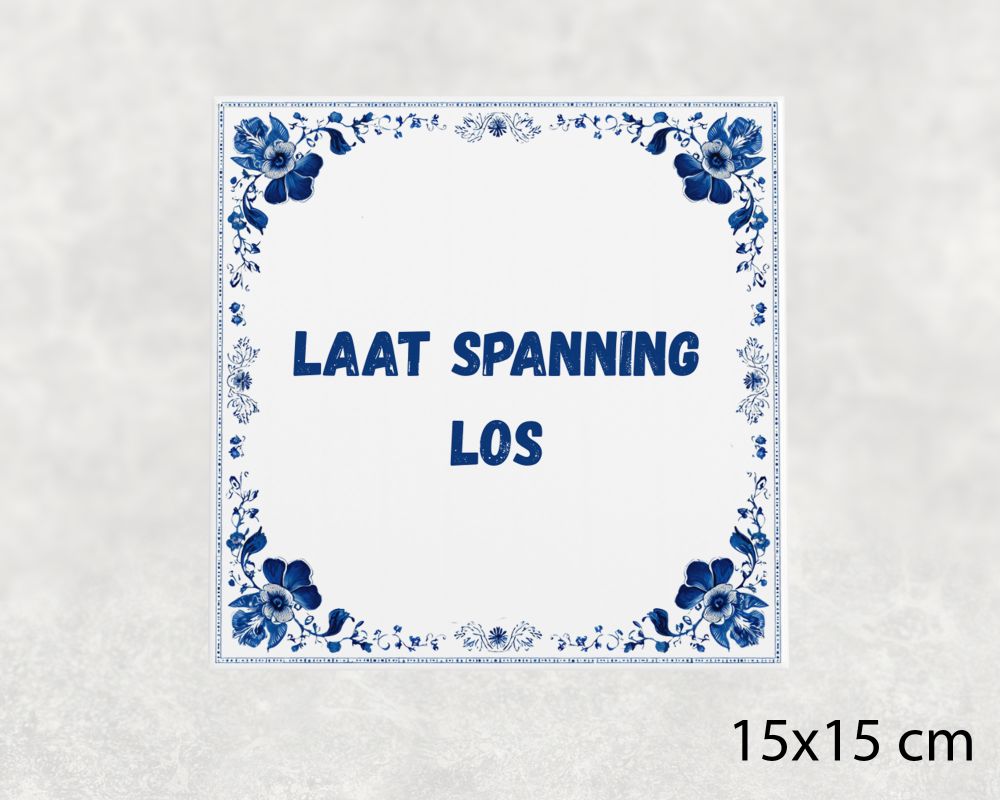 Spreuk Tegel 15X15 Cm Laat Spanning Los Spreuk tegel 15x15cm Laat spanning los