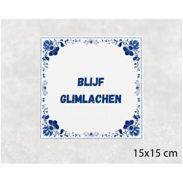 Spreuk Tegel 15X15 Cm Blijf Glimlachen Spreuk tegel 15x15cm Blijf glimlachen