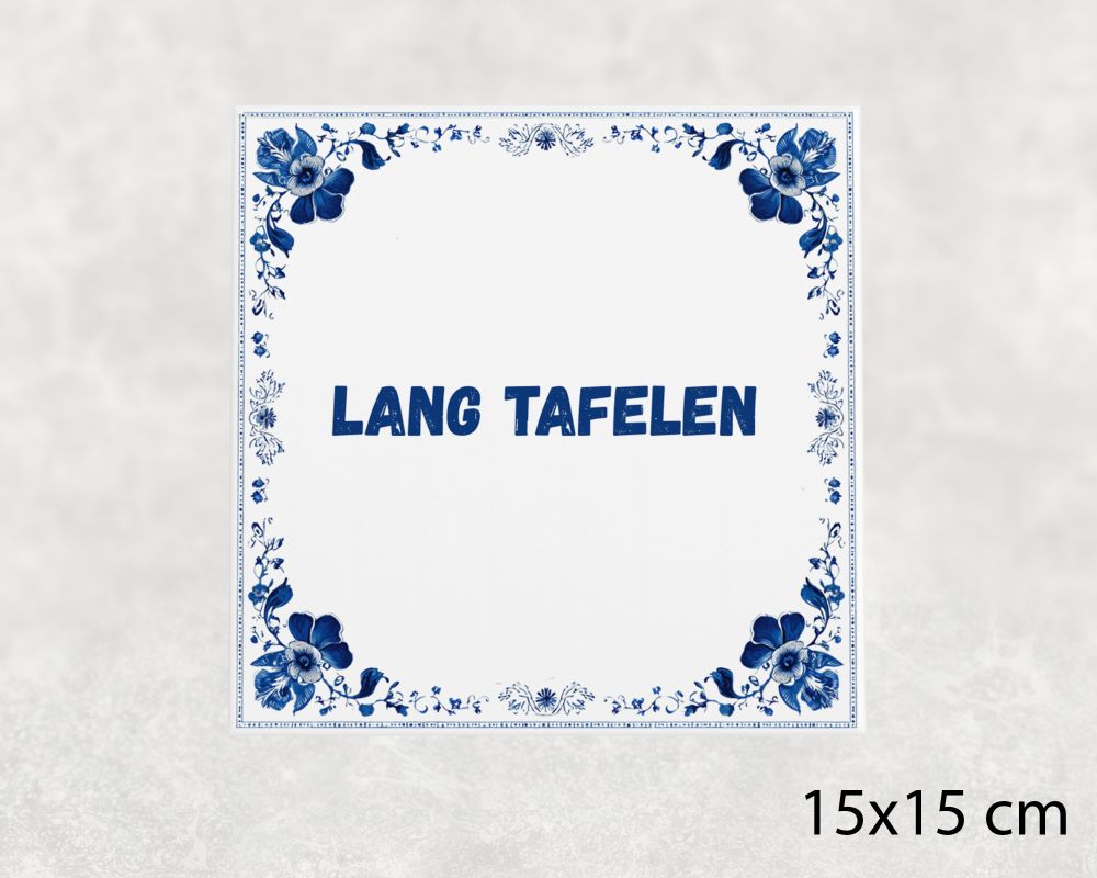 Spreuk Tegel 15X15 Cm Lang Tafelen Spreuk tegel 15x15cm Lang tafelen