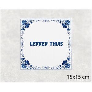 Spreuk tegel 15x15cm Lekker thuis