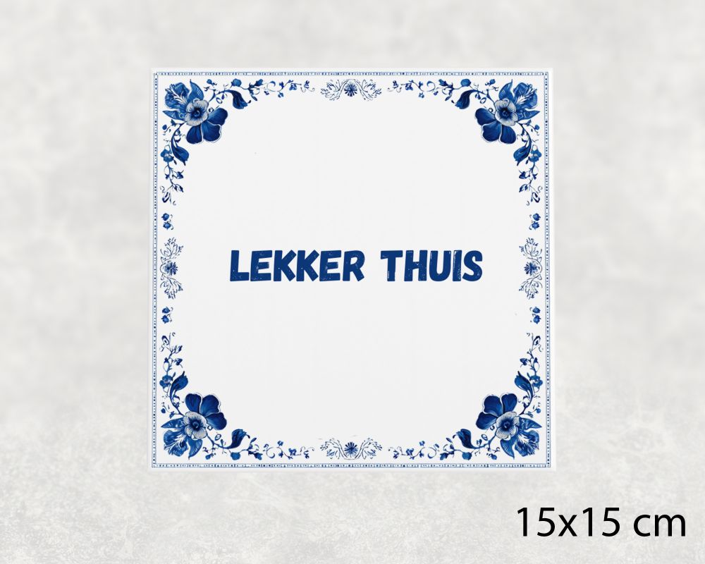 Spreuk Tegel 15X15 Cm Lekker Thuis Spreuk tegel 15x15cm Lekker thuis
